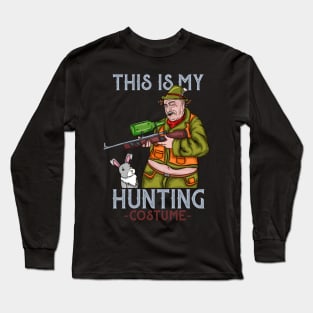 This Is My Hunting Costume - Funny Carnival Hunter Gift Long Sleeve T-Shirt